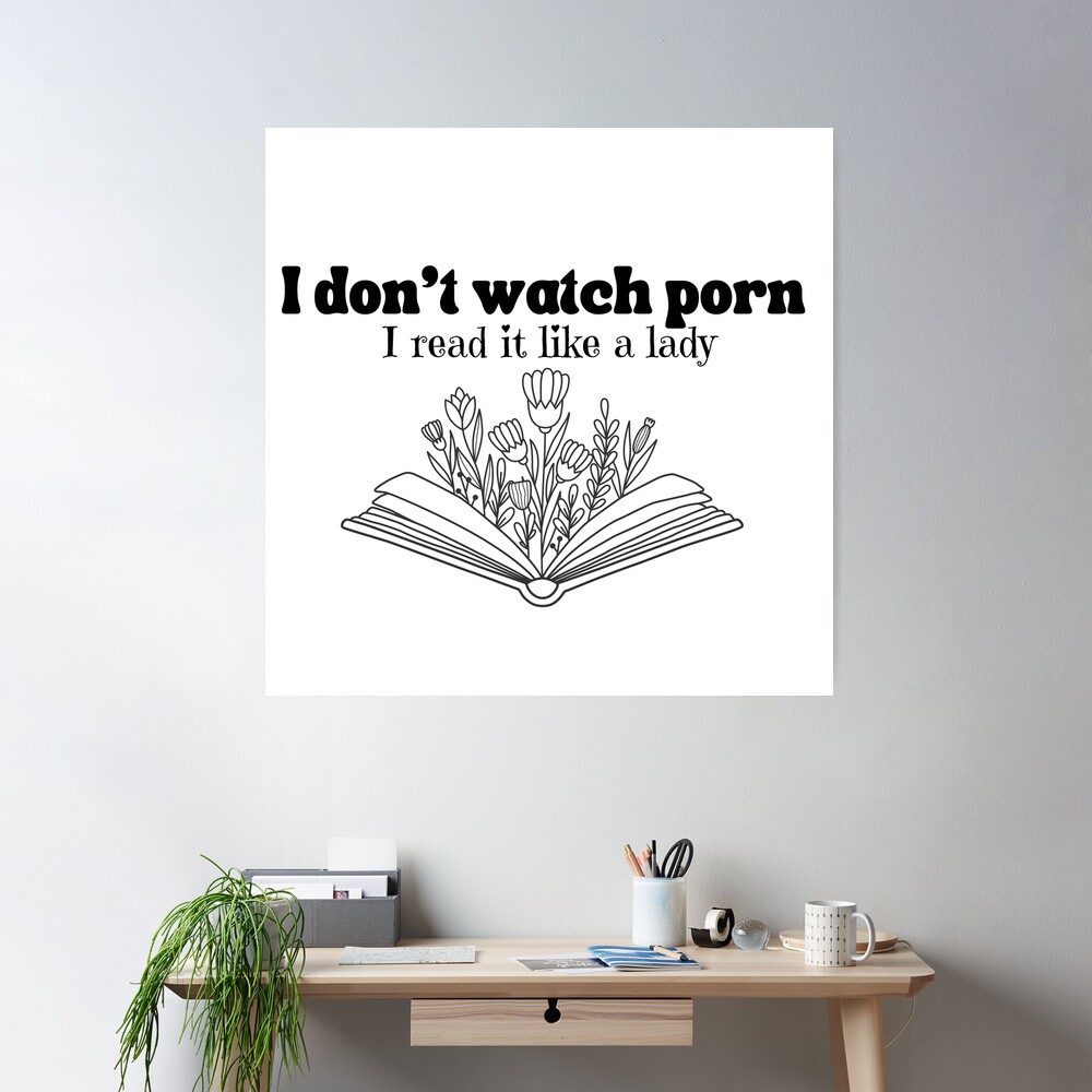 I dont watch porn i read it like a lady T-shirt 