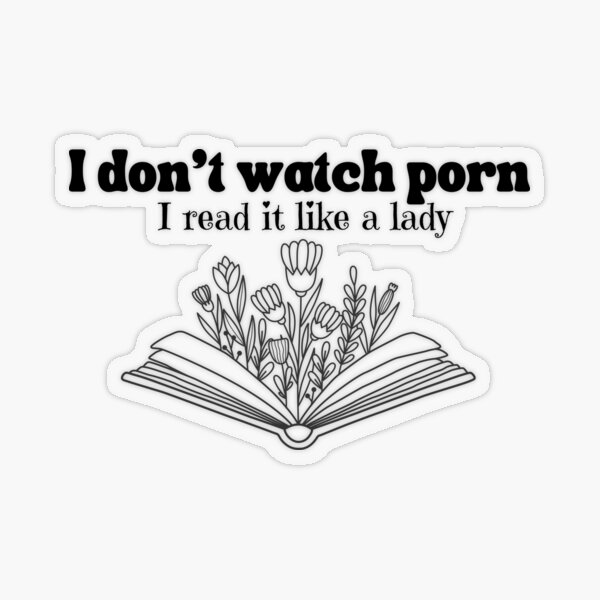 Funny Porn Humor Posters - I dont watch porn i read it like a lady T-shirt \