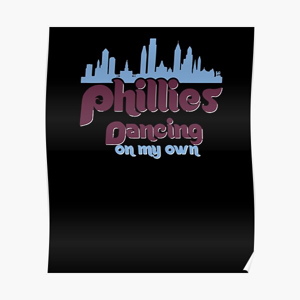 Phillies Philly Baseball Dancing On My Own Philadelphia Skyline | Poster