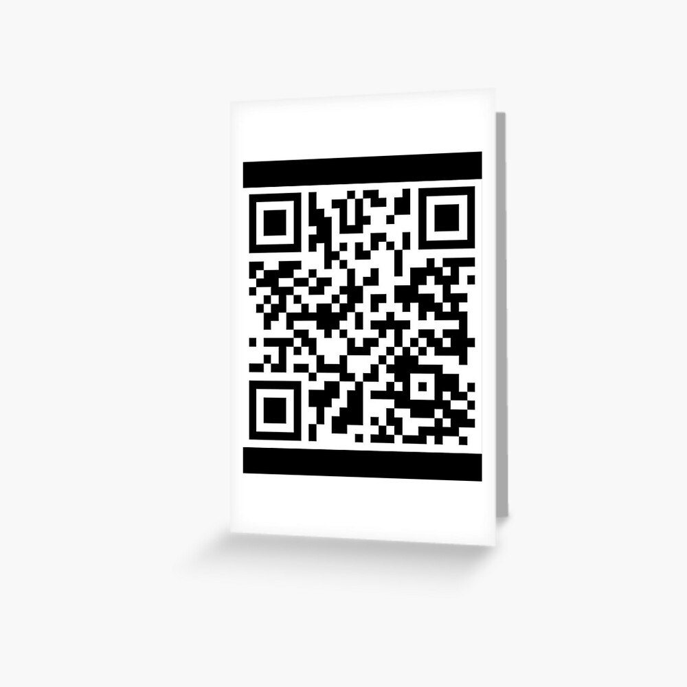 "RICKROLL QR CODE" Greeting Card for Sale by gunkk1006 Redbubble