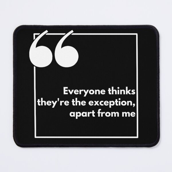 Item preview, Everyone thinks theyre the exception, apart from me - One liner designed and sold by The Agreeable Raven.