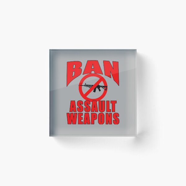 Item preview, BAN ASSAULT WEAPONS NOW designed and sold by LoveAndDefiance.