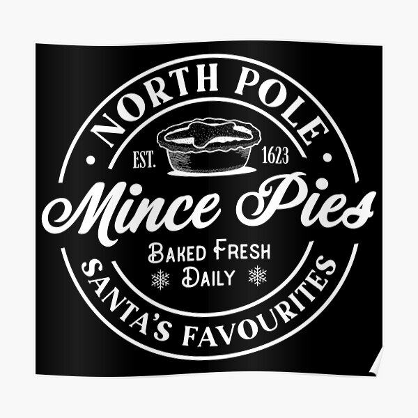 North Pole Mince Pies Poster For Sale By Paulsdesign Redbubble 