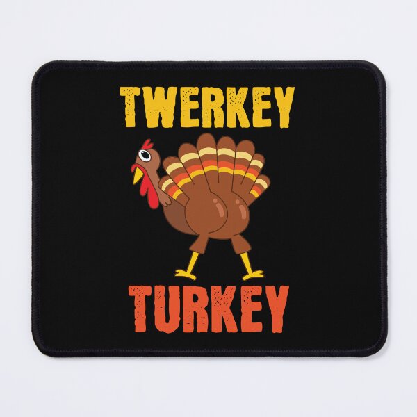 Item preview, Twerkey Turkey Funny Thanksgiving Turkey Butt Design designed and sold by mrhighsky.