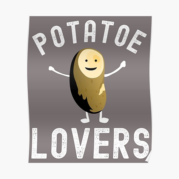 "Potato lover the coolest vegetable in the world" Poster for Sale by