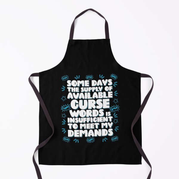 Item preview, Some days the supply of available curse words is insufficient to meet my demands designed and sold by robimerch.