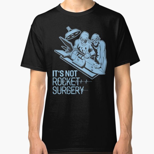 It/'s Not Rocket Surgery Brain Science Funny Joke T-Shirt