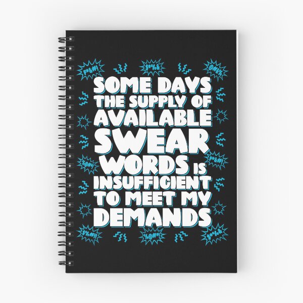 Item preview, Some days the supply of available swear words is insufficient to meet my demands designed and sold by robimerch.