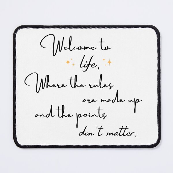 Item preview, Welcome to Life - Quote about Life  designed and sold by TheRogueProject.