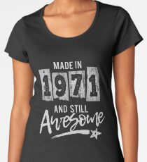 1971 Birthday Gift Birth Year Still Awesome Women's Premium T-Shirt
