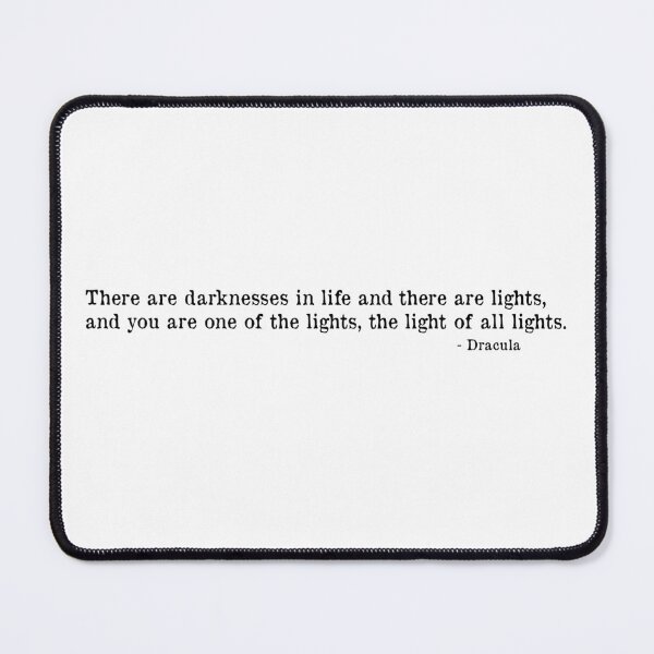 Item preview, There are darknesses in life - Dracula quote ver 2 designed and sold by cosmic-pineapple.