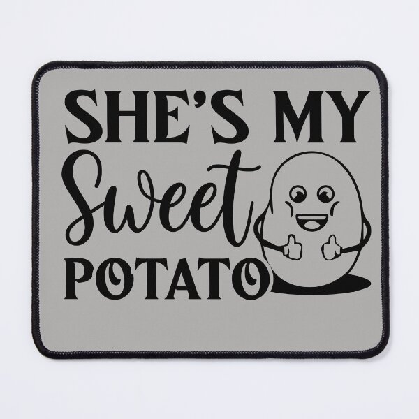 Item preview, She's My Sweet Potato designed and sold by badretop.