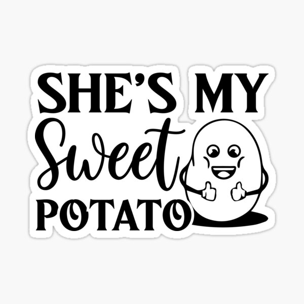 Item preview, She's My Sweet Potato designed and sold by badretop.