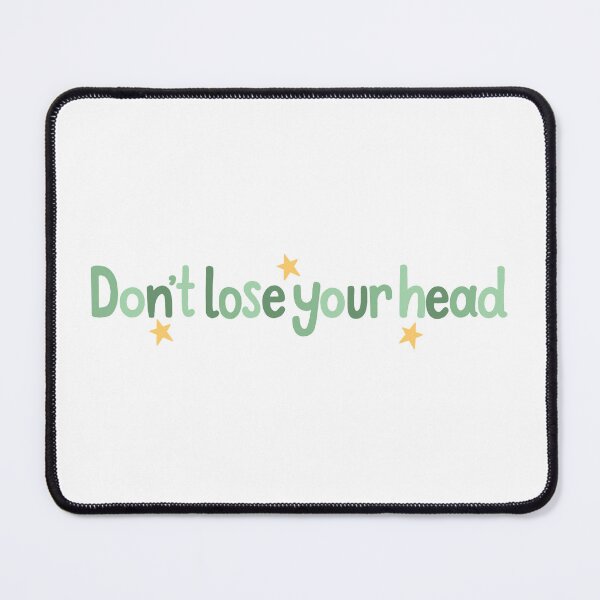 Item preview, Six the Musical, Don’t Lose Your Head Quote designed and sold by MagicallyStagey.