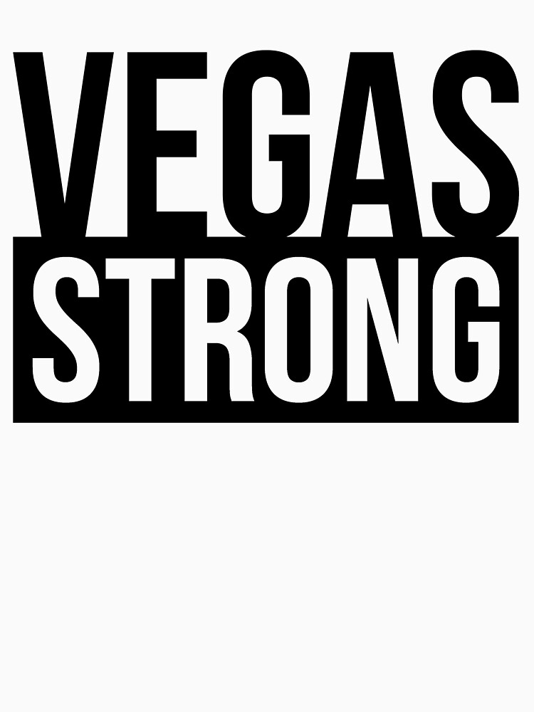 &ldquo;VEGAS STRONG LAS VEGAS&rdquo; T-shirt by scorpiopegasus | Redbubble