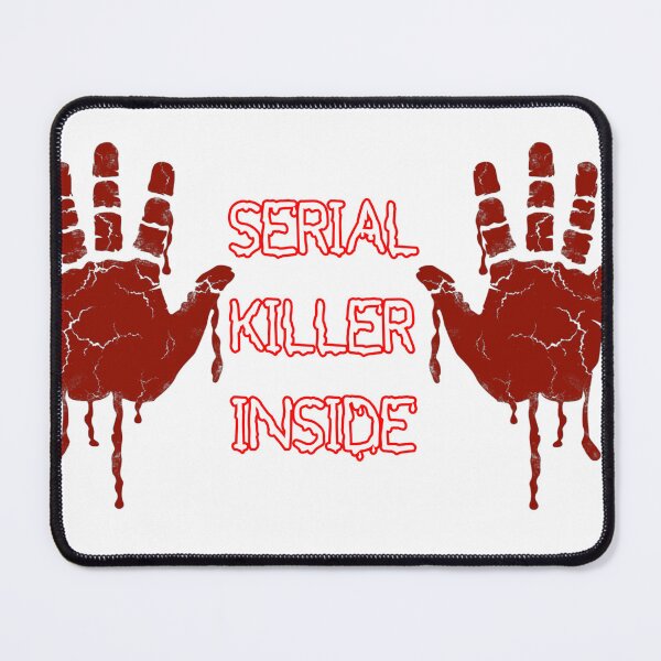 Item preview, SERIAL KILLER INSIDE designed and sold by Mysterywarrior.