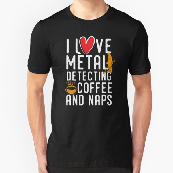 Funny metal detecting tshirt - ideal gift for metal detectorists Slim Fit T-Shirt