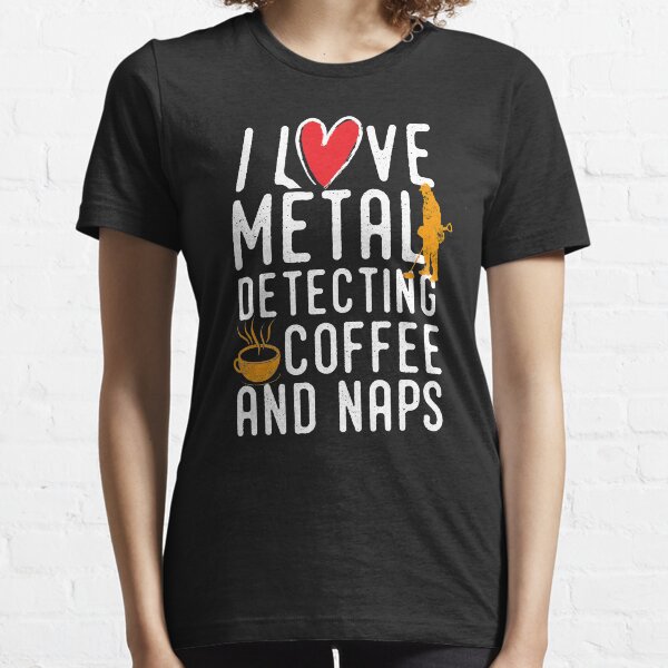 Funny metal detecting tshirt - ideal gift for metal detectorists Essential T-Shirt