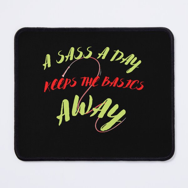 Item preview, A SASS A DAY KEEPS THE BASICS AWAY-SAGFABULOUS designed and sold by SagFabulous.