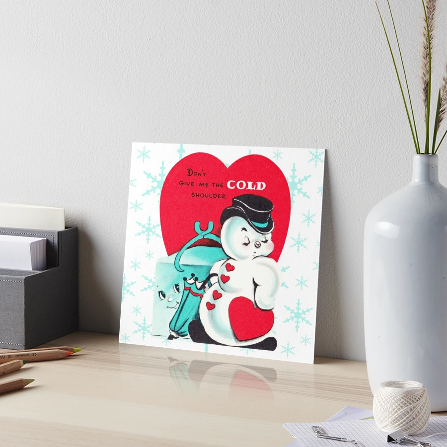 Cold Shoulder - Snowman, Ice, Cube, Valentine's, Day, Card, Vday, Love,  Romance, Couple, Red, Heart, Christmas, Holiday, Xmas, Cute, Vintage,  Retro, Inspired Poster for Sale by CanisPicta