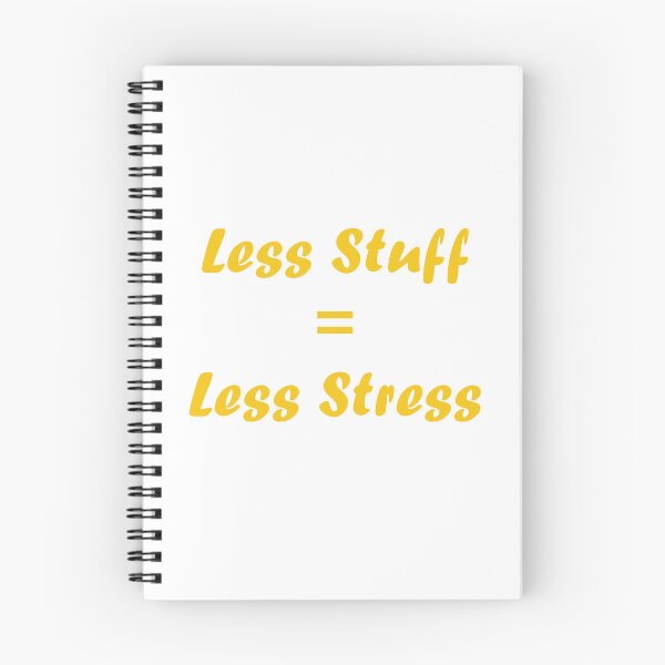 Item preview, Less Stuff = Less Streess designed and sold by SkoolieSupply.