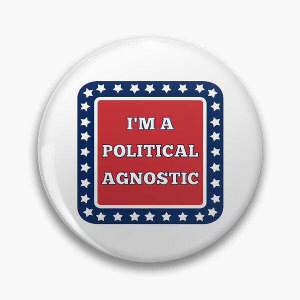 Item preview, I'm a Political Agnostic designed and sold by FunnyFactDesign.