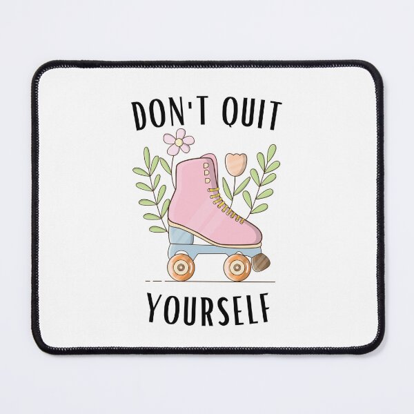 Item preview, DON'T QUIT YOURSELF designed and sold by ThePinkProject.