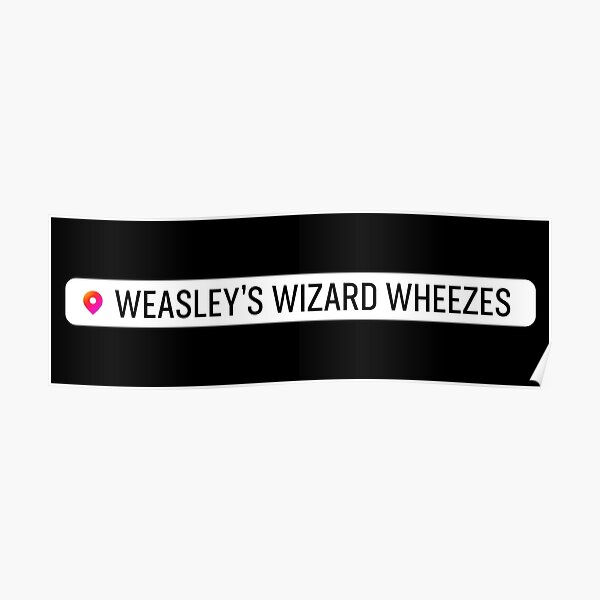 Weasleys Wizard Wheezes Location Poster For Sale By Thebigbubble Redbubble