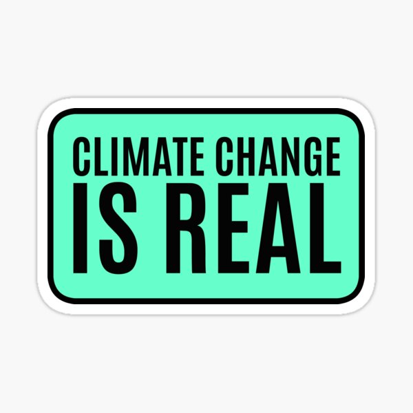 Item preview, Climate Change is Real designed and sold by nyah14.