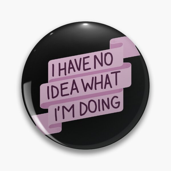 Item preview, I Have No Idea What I’m Doing - Pink Banner designed and sold by FlorenciaBliss.