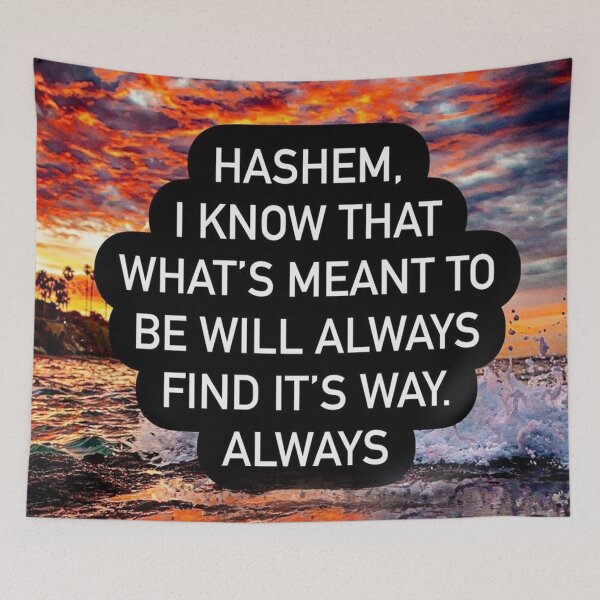 Item preview, Hashem I know that what's meant to be will always find it's way always designed and sold by Stories To Inspire - Motivational Jewish Quotes.