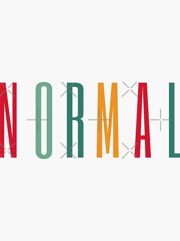 normal-or-not-normal-is-being-normal-sticker-for-sale-by-digitalmandy