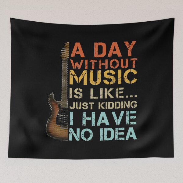 Item preview, A Day without MUSIC is like just kidding, I have no idea | Funny Gift Idea for Music Lovers designed and sold by Zaak4.