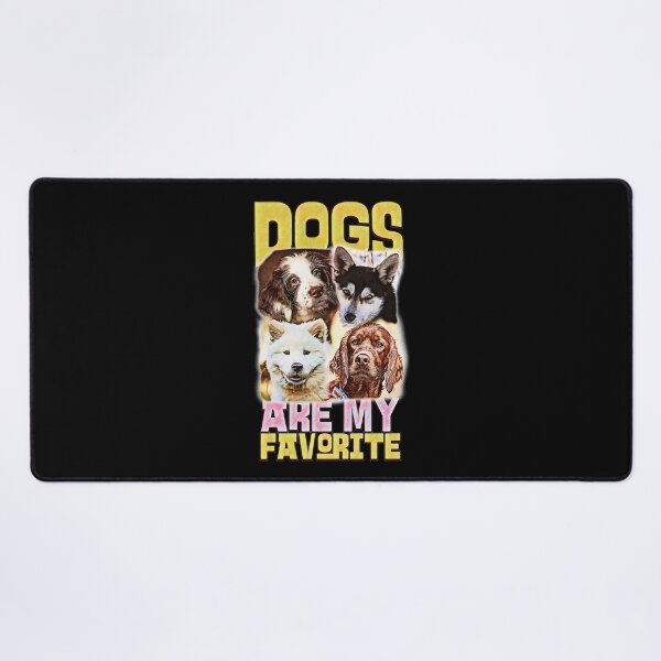 Item preview, Dogs Are My Favorite, Dog Lovers Psychology designed and sold by csoDesign.