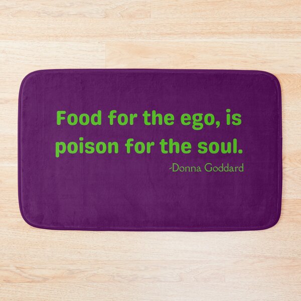 Item preview, 'Food for the ego, is poison for the soul' - Donna Goddard. designed and sold by Rechtop.