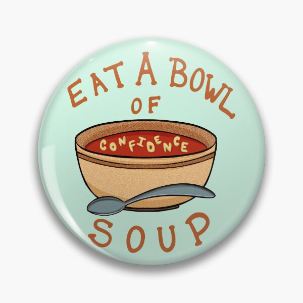 Item preview, Eat a Bowl of Confidence Soup! designed and sold by Tori Thomas.