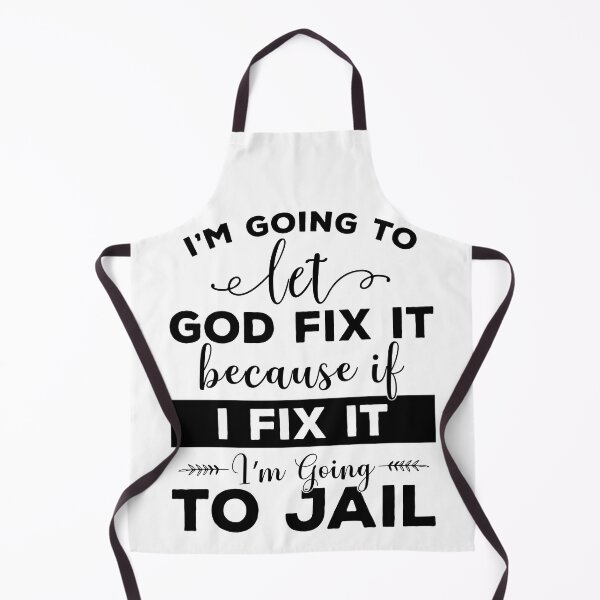 Item preview, I’m Going To Let God Fix It Funny Christian Quotes Im Going To Jail designed and sold by clothesy7.