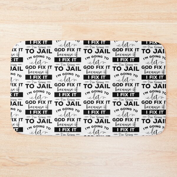 Item preview,  I’m Going To Let God Fix It Funny Christian Quotes Im Going To Jail designed and sold by clothesy7.