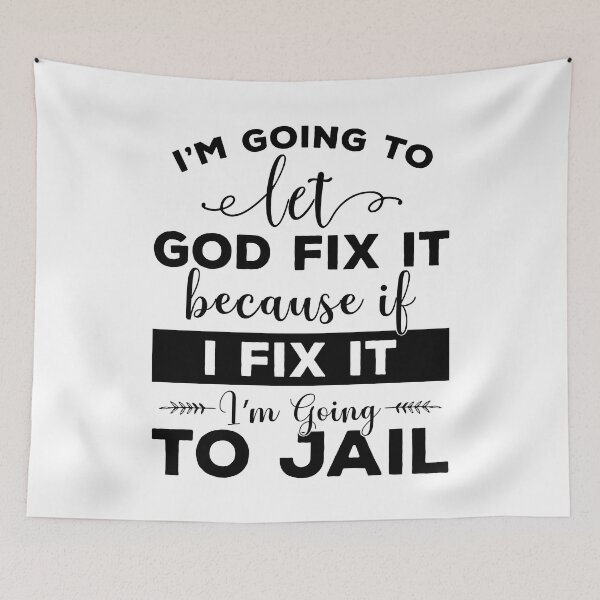 Item preview,  I’m Going To Let God Fix It Funny Christian Quotes Im Going To Jail designed and sold by clothesy7.