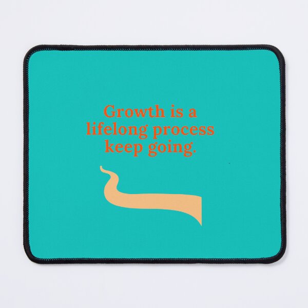 Item preview, Growth is a lifelong process, keep going. designed and sold by Rechtop.