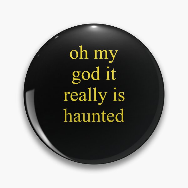 Item preview, Oh my god it really is haunted designed and sold by malvinabucky.