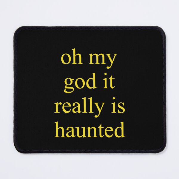 Item preview, Oh my god it really is haunted designed and sold by malvinabucky.