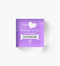 Electrician Lover Birthday Surprise My Heart Belongs Acrylic Block