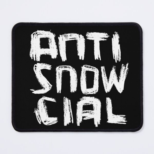 Item preview, Anti social, anti snow cial designed and sold by badlydrawnbabe.