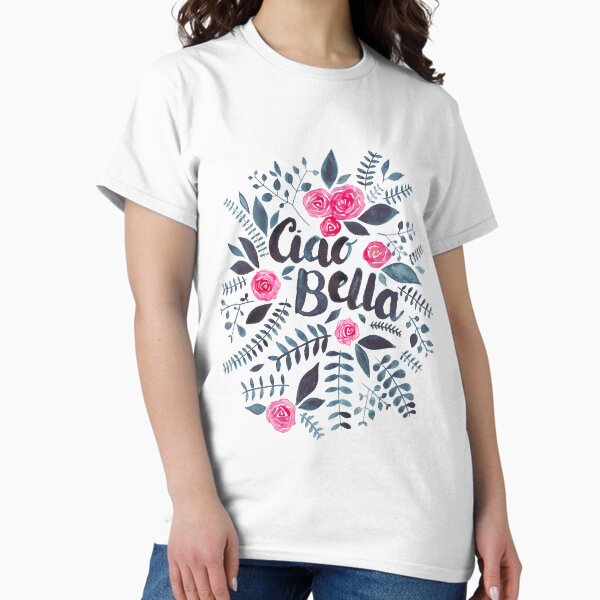 Ciao Bella! Classic T-Shirt