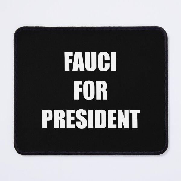 Item preview, FAUCI FOR PRESIDENT designed and sold by DMcK Designs.