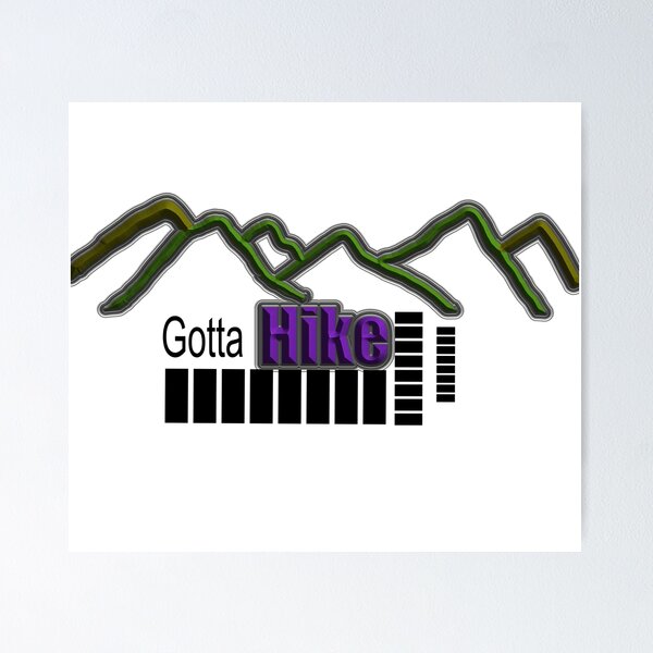 Item preview, Gotta Hike Mountains designed and sold by Designsbyshell.