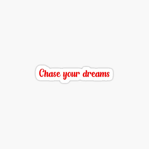 Item preview, Chase your dreams quote, Motivational quotes, positive words and inspirational sayings for encouraging to do the best in your life. designed and sold by Quotesgallery.