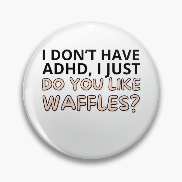 Item preview, I Don't Have ADHD designed and sold by BuraxisQuotes.