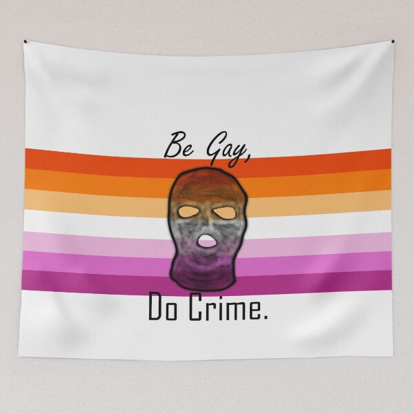 Item preview, Be Gay Do Crime (Les2) designed and sold by SamIsWhat8.